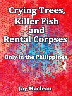 cover image of Crying Trees, Killer Fish and Rental Corpses
